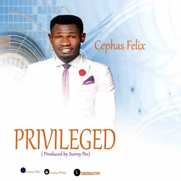 Cephas Felix - Privileged